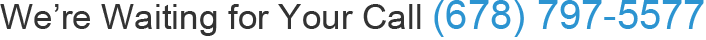 We’re Waiting for Your Call (678) 797-5577